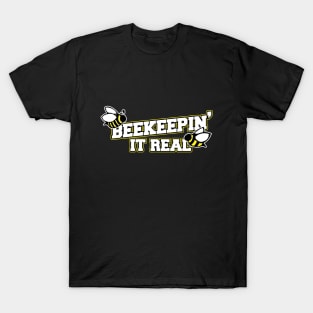 Beekeeping it real T-Shirt